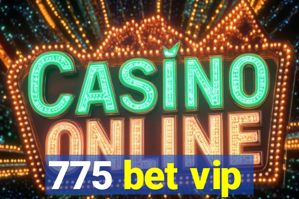 775 bet vip